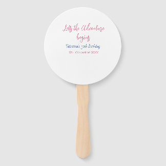 lets the adventure begins 30th birthday add name  hand fan