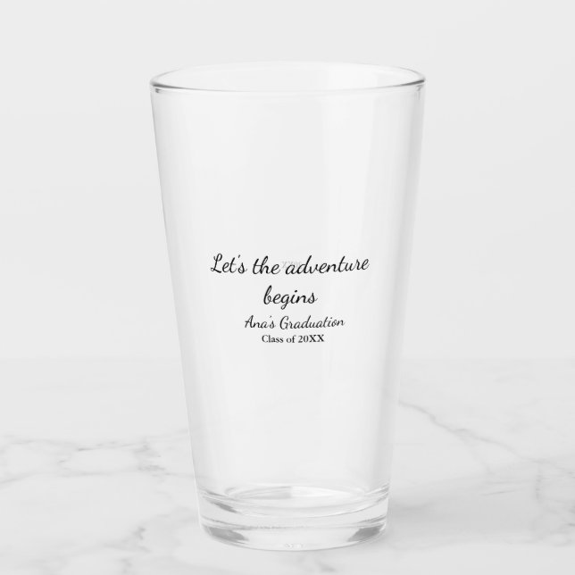 lets the adventure begins graduation class of 20XX Glass (Front)
