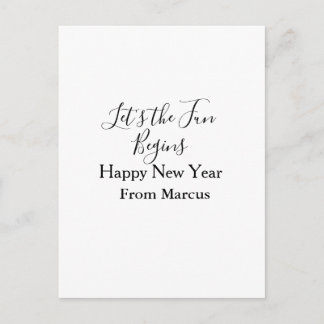 lets the fun begins happy new year name year simpl holiday postcard