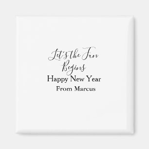 lets the fun begins happy new year name year simpl magnet