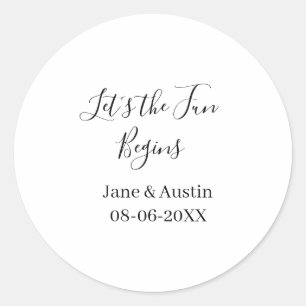 lets the fun begins wedding couple name date simpl classic round sticker