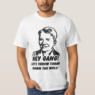 Let's Throw Timmy Down The Well T-Shirt