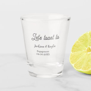 Let's toast to engagement party name date elegant shot glass