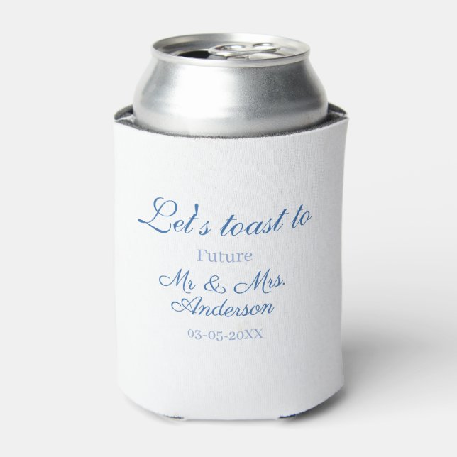 lets toast to future mr & mrs couple wedding blue can cooler (Can Front)