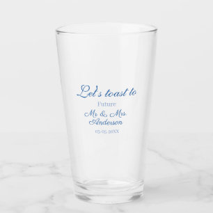 lets toast to future mr & mrs couple wedding blue glass