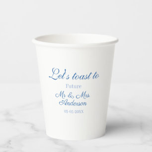 lets toast to future mr & mrs couple wedding blue paper cups