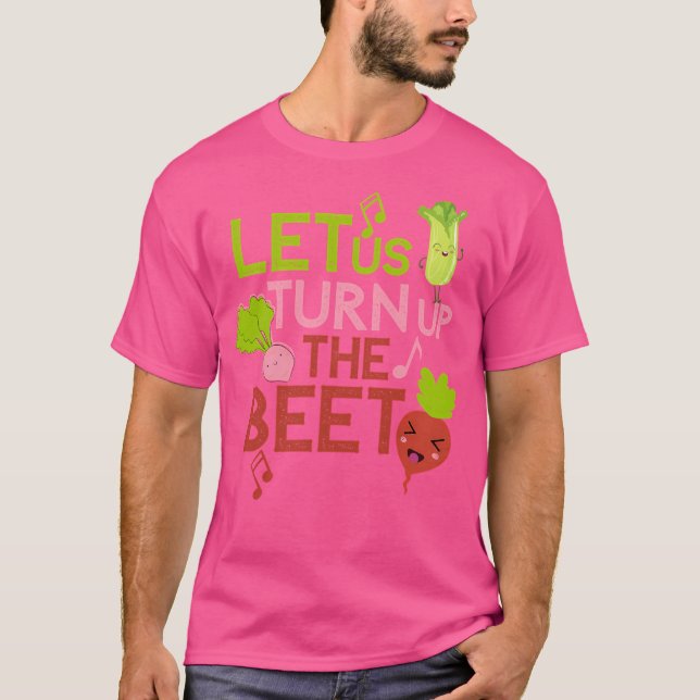 Let'S Turn Up The Beat T-Shirt (Front)