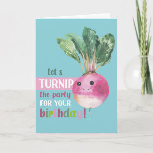 Let's turnip the party for your birthday Turn up!  Card