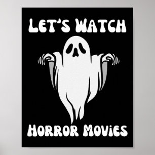 Let's Watch Horror Movies Funny Halloween Men Wome Poster