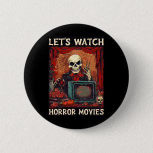 Let's Watch Horror Movies Gothic Halloween Skeleto 6 Cm Round Badge