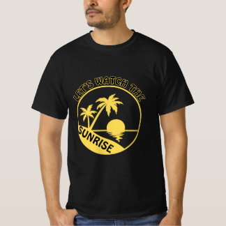 Let's Watch the Sunrise T-Shirt Summer Retro Sea