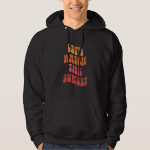 Let's Watch The Sunset Words On Back Aesthetic Hoodie