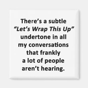 Let's Wrap This Up Magnet