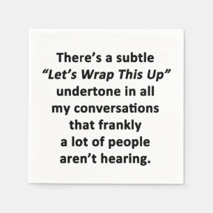 Let's Wrap This Up Napkin