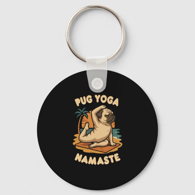 LET'S YOGA WITH YOUR PUG - NAMASTE KEY RING (Front)