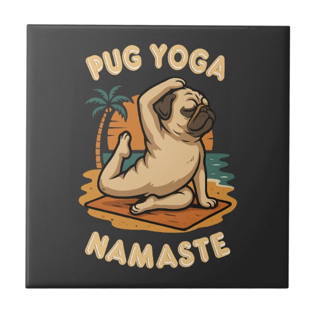 LET'S YOGA WITH YOUR PUG - NAMASTE TILE (Front)