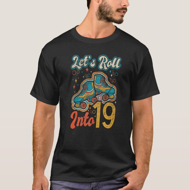 Lets's Roll Into 19 Roller Shoe 19th Birthday Inli T-Shirt (Front)
