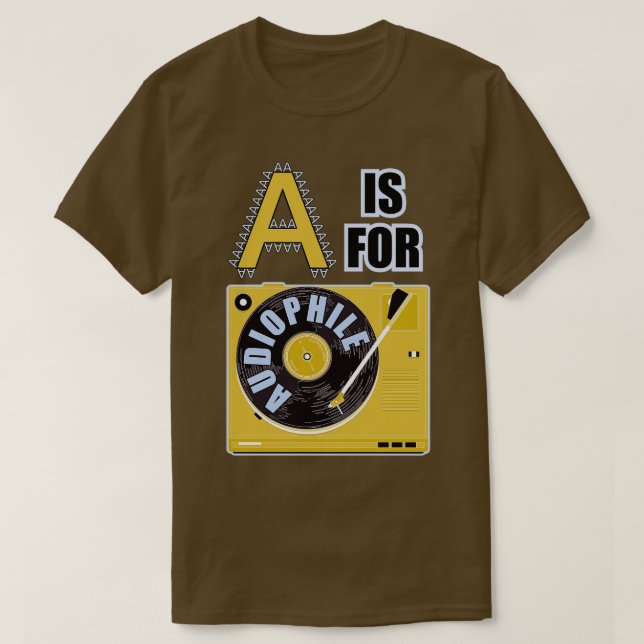 Letter A For Audiophile T-Shirt (Design Front)