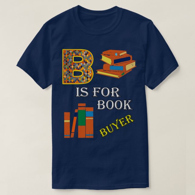 Letter B for Book Buyer T-Shirt (Design Front)