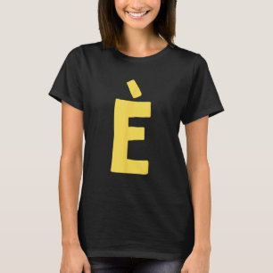 Letter È big and bold in yellow T-Shirt