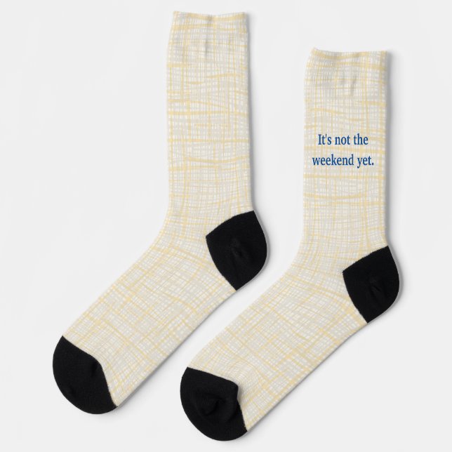 Lettering on a coarse fabric. Not Weekend Yet Socks (Left)