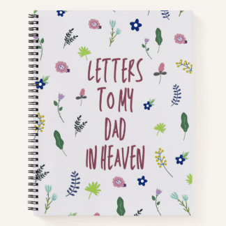 Letters To My Dad In Heaven Notebook