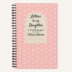 Letters To My Daughter As I Watch You Grow Notebook