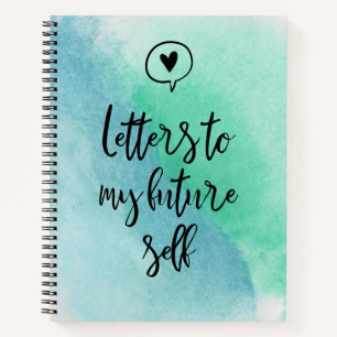 Letters To My Future Self for Teens Notebook