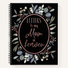 Letters To My Mum In Heaven Notebook