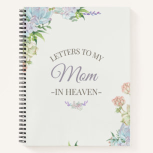 Letters To My Mum In Heaven Notebook