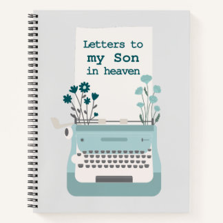 Letters To My Son In Heaven Grief  Notebook