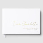 Letters to the Bride! Minimal, Handwriting Font  Guest Book<br><div class="desc">Letters to the Bride - Dear... ! Customer specific, elegant, Gold-Foil handwriting font, White Guest Book. Celebrate the bride-to-be with this beautifully personalised bridal shower guest book, designed in white and finished with elegant foil script. The cover can be fully customised with the bride's name, location, and date – making...</div>