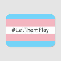 #LetThemPlay Transgender Athletes Trans Flag