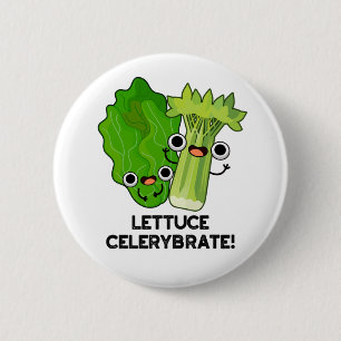 Lettuce Celerybrate Funny Veggie Pun 6 Cm Round Badge