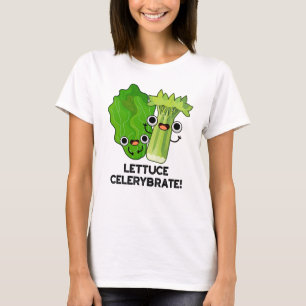Lettuce Celerybrate Funny Veggie Pun  T-Shirt