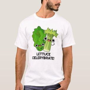 Lettuce Celerybrate Funny Veggie Pun  T-Shirt
