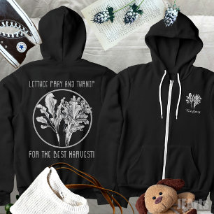 Lettuce Pray and Turnip Plants Funny Gardening Hoodie