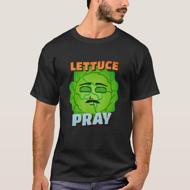 Lettuce Pray  Christian Joke Prayer Group Meeting  T-Shirt (Front)
