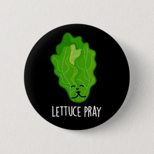 Lettuce Pray Funny Veggie Pun Dark BG 6 Cm Round Badge