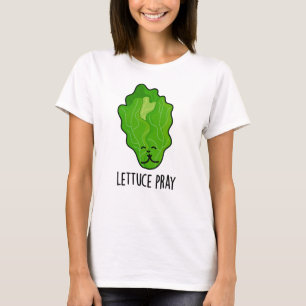 Lettuce Pray Funny Veggie Pun  T-Shirt