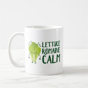 Lettuce Romaine Calm Coffee Mug