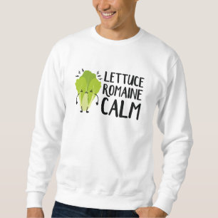 Lettuce Romaine Calm Sweatshirt