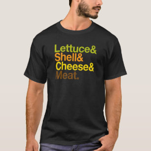 Lettuce & Shell Cheese and Meat  Taco Ingredient L T-Shirt