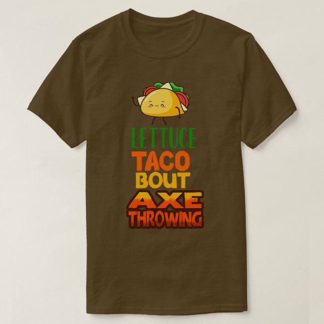 Lettuce Taco Bout Axe Throwing Classic TShirt (Design Front)