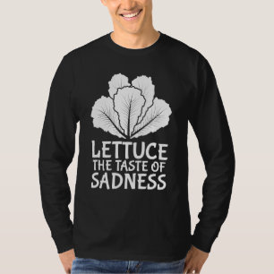 Lettuce The Taste Of Sadness Diet Food Men Women T-Shirt
