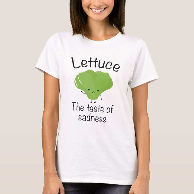 Lettuce The Taste Of Sadness T-Shirt (Front)
