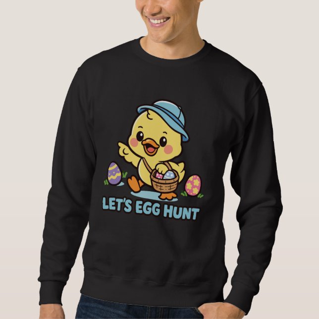 Letu2019s Egg Hunt Kawaii Easter Chick Cute Spring Sweatshirt (Front)