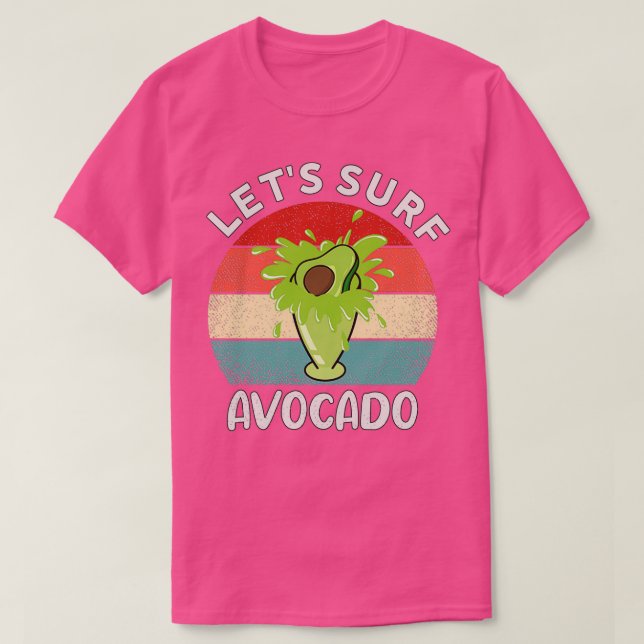 Letx27s surf avocado Juice Funny Avocado Surfing T-Shirt (Design Front)