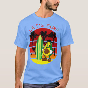 Letx27s surf funny avocado surfing T-Shirt