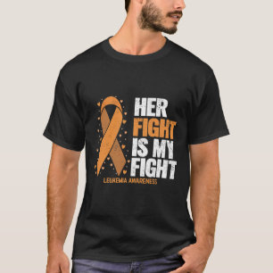 Leukaemia Awareness Her Fight is my fight Leukaem T-Shirt